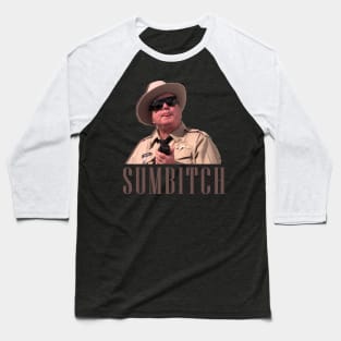 buford t justice - sumbitch Baseball T-Shirt